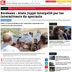 14/06 Bordeaux : Alain Juppé interpellé par les intermittents du spectacle