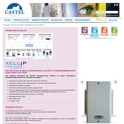 Interphonie IP (XELLIP et CAP IP) - Castel : communication & sécurité pour les bâtiments