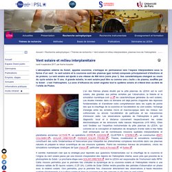 Vent solaire et milieu interplanétaire, plasmas hors de l'héliosphère - LESIA - Observatoire de Paris