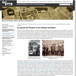 Guernica de Picasso: historia, memoria e interpretaciones - La ayuda de Picasso a los artistas exiliados