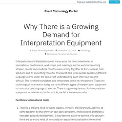 Why There is a Growing Demand for Interpretation Equipment – Event Technology Portal