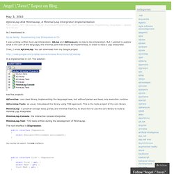 AjCoreLisp and MinimaLisp, a minimal Lisp interpreter implementation « Angel “Java” Lopez on Blog