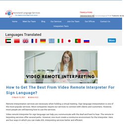 How to Get The Best From Video Remote Interpreter For Sign Language?