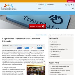 5 Tips on How to Become a Great Conference Interpreter