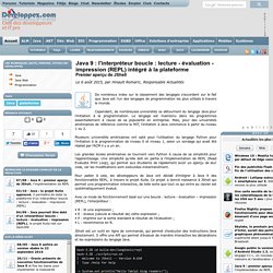 Java 9 : l'interpr teur boucle : lecture - valuation - impression (REPL) int gr la plateforme, premier aper u de JShell