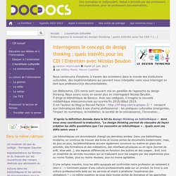 Interrogeons le concept de design thinking : quels intérets pour les CDI ? Entretien avec Nicolas Beudon