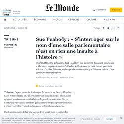 Sue Peabody : « S’interroger sur le nom d’une salle parlementaire n’est en rien une insulte à l’histoire »