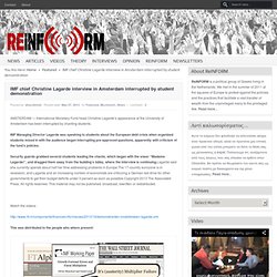REINFORM: IMF chief Christine Lagarde interview in Amsterdam interrupted by student demonstration – www.reinform.nl