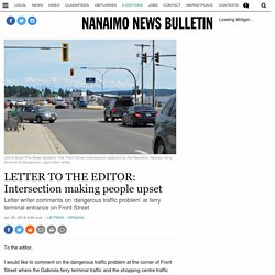 LETTER TO THE EDITOR: Intersection making people upset – Nanaimo News Bulletin