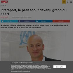 Intersport, le petit scout devenu grand du sport