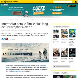 Interstellar sera le film le plus long de Christopher Nolan ! - News films Box Office