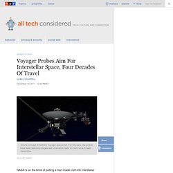 Voyager Probes Aim For Interstellar Space, Four Decades Of Travel : All Tech Considered