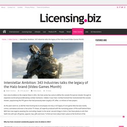Interstellar Ambition: 343 Industries talks the legacy of the Halo brand (Video Games Month) – Page 46309 – Licensing.biz