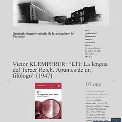 Victor KLEMPERER: “LTI: La lengua del Tercer Reich. Apuntes de un filólogo” (1947)