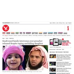 saudi-royal-family-intervenes-over-preacher-released-despite-raping-and-killing-daughter-8491812