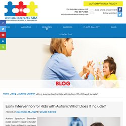 Early Intervention for Kids with Autism: What Does It Include?