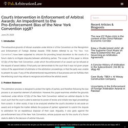 Court’s Intervention in Enforcement of Arbitral Awards: An Impediment to the Pro-Enforcement Bias of the New York Convention 1958?