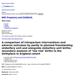 A comparison of intrapartum interventions and adverse outcomes by parity in planned freestanding midwifery unit and alongside midwifery unit births: secondary analysis of ‘low risk’ births in the birthplace in England cohort