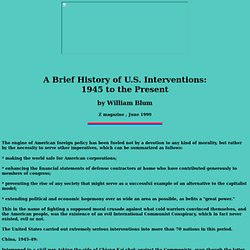 U.S. Interventions - 1945 to the Present William Blum