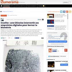 Insolite : une Chinoise intervertit ses empreintes digitales pour berner la biométrie