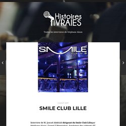 Smile Club Lille - Interview Jawad Abdelali sur Histoires Vraies
