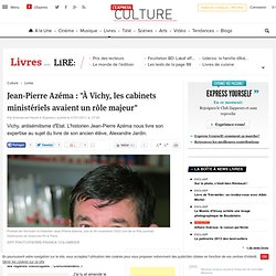 Interview de Jean-Pierre Azéma sur Alexandre Jardin et Vichy