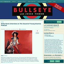 Betty Davis Interview on The Sound of Young America Podcast
