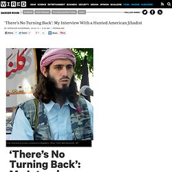 'There's No Turning Back': My Interview With a Hunted American Jihadist