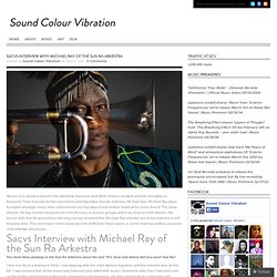 Sacvs Interview with Michael Ray of the Sun Ra Arkestra « Sound Colour Vibration (Music