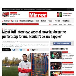 Mesut Ozil interview: 'Arsenal move has been the perfect step for me, I couldn't be any happier'