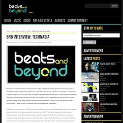 Electronic Music Magazine - BnB Interview: Technasia