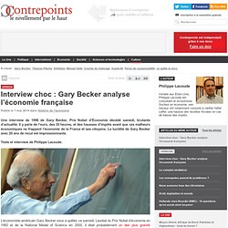 Interview choc : Gary Becker analyse l’économie française