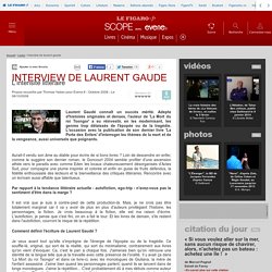 Interview de Laurent Gaudé - Le Figaro