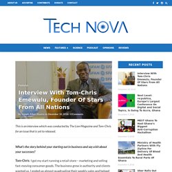 Interview With Tom-Chris Emewulu, Founder Of Stars From All Nations