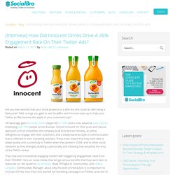 [Interview] How Did Innocent Drinks Drive A 35% Engagement Rate On Their Twitter Ads?