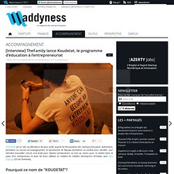 [Interview] TheFamily lance Koudetat, le programme d'éducation à l'entrepreneuriat