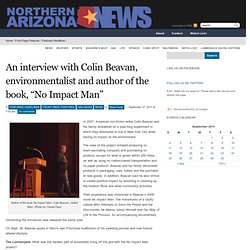 An interview with Colin Beavan, environmentalist and author of the book, “No Impact Man”