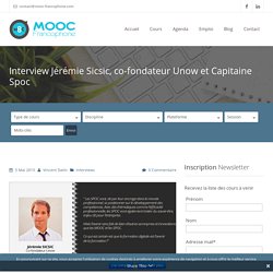 Interview Jérémie Sicsic, co-fondateur Unow et Capitaine Spoc