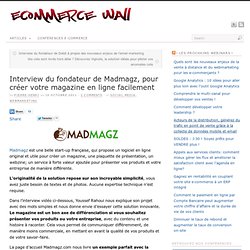Interview du fondateur de Madmagz, pour créer votre magazine en ligne facilement