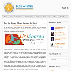Else et Esse Interview de Clément Delangue, fondateur d'Unishared