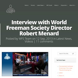 Interview with World Freeman Society Director Robert Menard