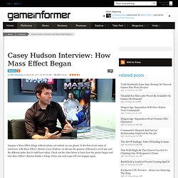 Casey Hudson Interview: How Mass Effect Began - Features
