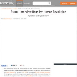 E3 10 > Interview Deus Ex : Human Revolution - Vingt minutes de