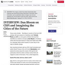 INTERVIEW: Dan Bloom on CliFi and Imagining the Cities of the Future