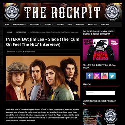 INTERVIEW: Jim Lea – Slade (The ‘Cum On Feel The Hitz’ Interview)
