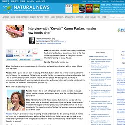 Interview with "Kevala" Karen Parker, master raw foods chef