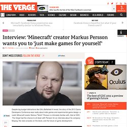 Interview: 'Minecraft' creator Markus Persson wants you to 'just make games for yourself'