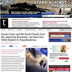 Greek Crisis and the Dark Clouds Over the American Economy: An Interview With Dimitri B. Papadimitriou