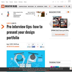Pro interview tips: how to present your design portfolio