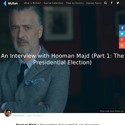 An Interview with Hooman Majd (Part 1: The Presidential Election)